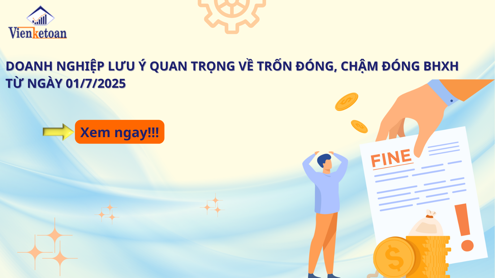 Doanh nghiệp lưu ý quan trọng về trốn đóng, chậm đóng BHXH từ ngày 01/7/2025